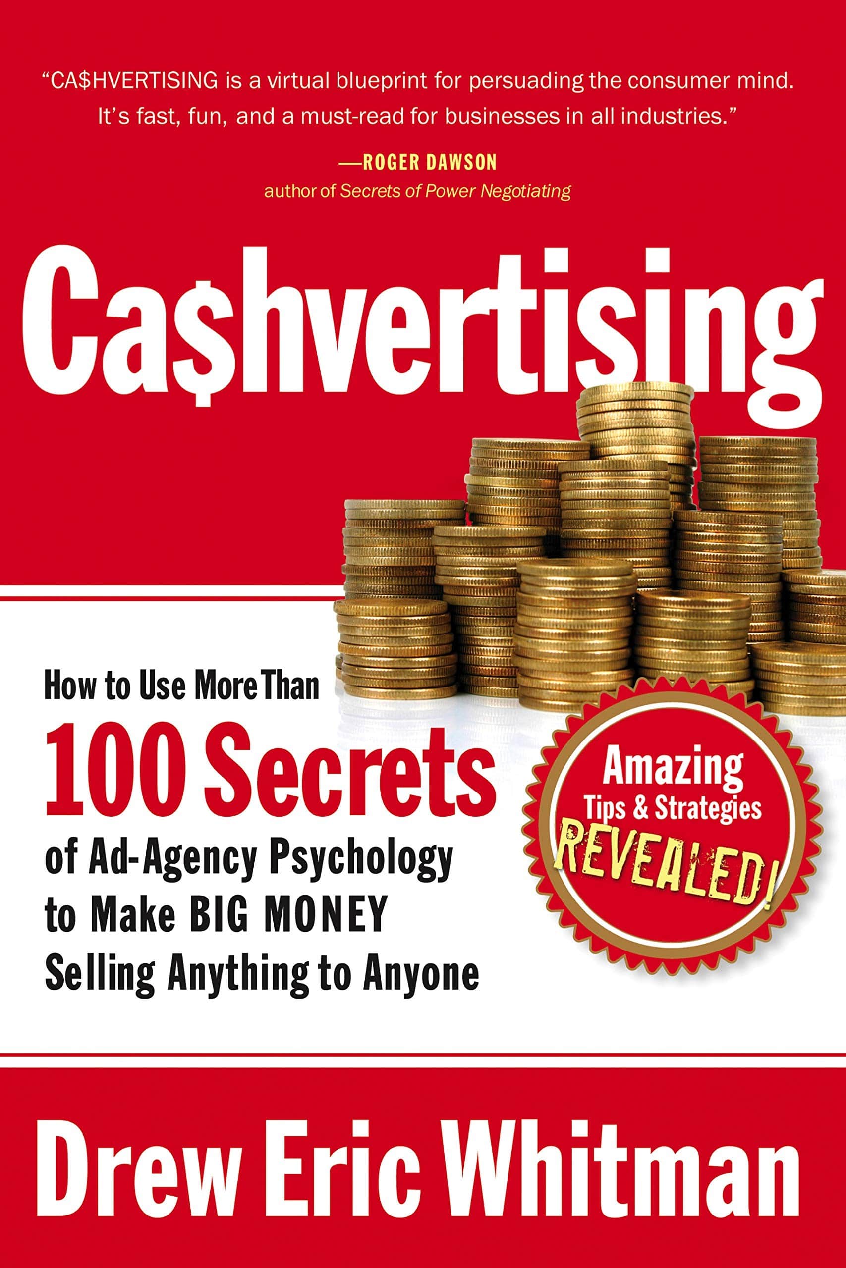 Ca$hvertising: How to Use More Than 100 Secrets of Ad-Agency Psychology to Make BIG MONEY Selling Anything to Anyone