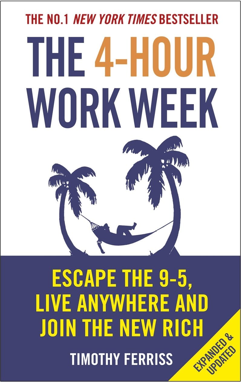 The 4 Hour Workweek: Escape 9-5, Live Anywhere, and Join the New Rich